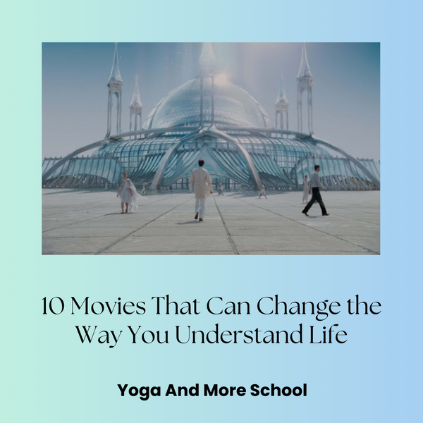 10 Movies That Can Change the Way You Understand Life
